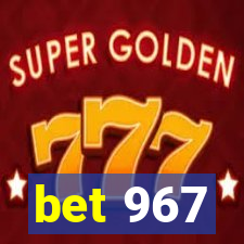 bet 967